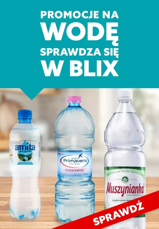 #OKAZJE w sklepach - gazetka promocyjna Promocje na WODĘ MINERALNĄ sprawdza się w Blix od środy 24.07 do soboty 27.07