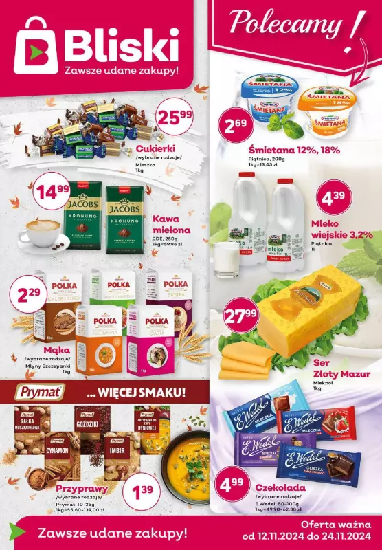 Bliski - gazetka promocyjna Gazetka od wtorku 12.11 do niedzieli 24.11