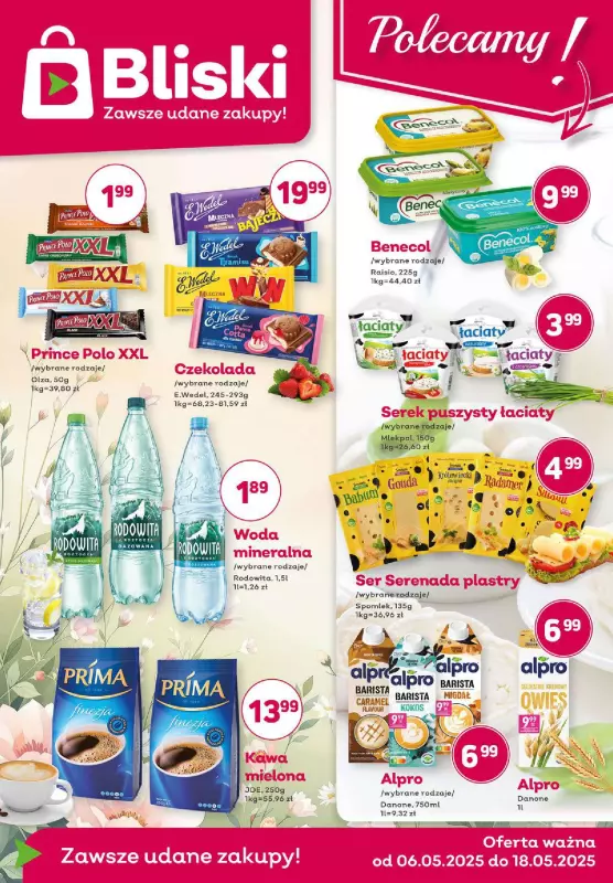 Bliski - gazetka promocyjna Gazetka od wtorku 06.05 do niedzieli 18.05