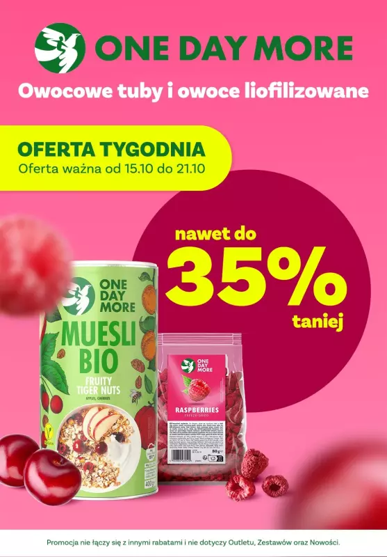 One day more - gazetka promocyjna Oferta tygodnia od wtorku 15.10 do poniedziałku 21.10