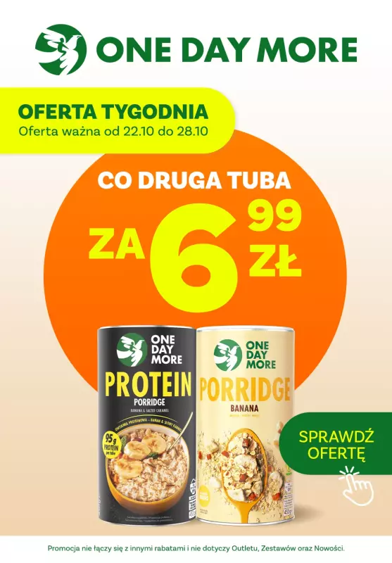 One day more - gazetka promocyjna Oferta tygodnia od wtorku 22.10 do poniedziałku 28.10