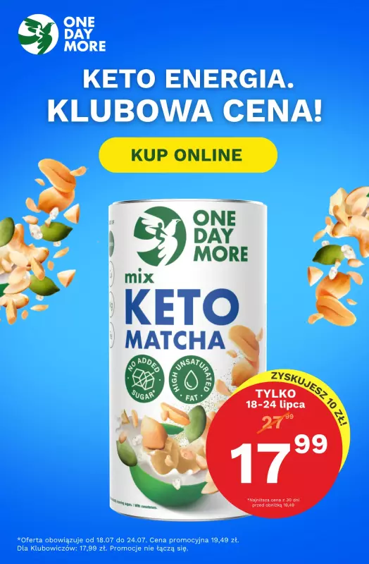 One day more - gazetka promocyjna Produkt dla Klubu w specjalnej cenie od piątku 18.07 do czwartku 24.07