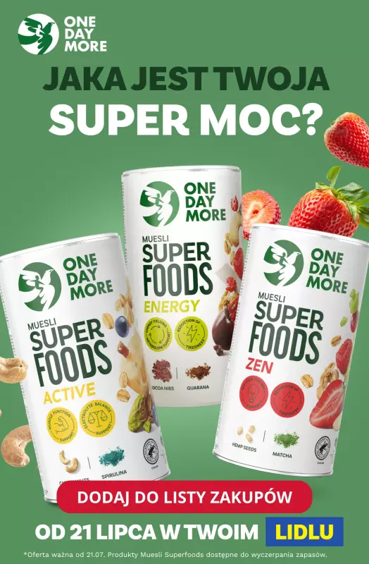 One day more - gazetka promocyjna Superfoods w Lidlu od poniedziałku 21.07 do niedzieli 27.07