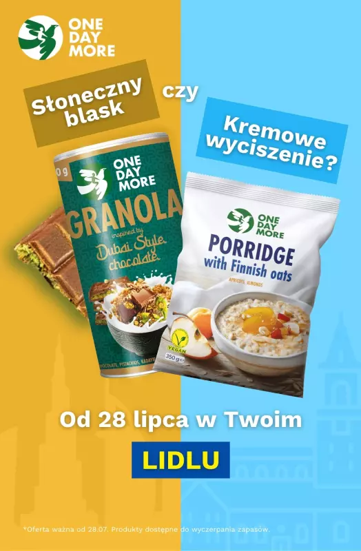 One day more - gazetka promocyjna Produkty w Lidlu od poniedziałku 28.07 do niedzieli 03.08