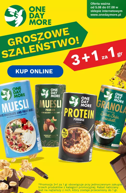 One Day More - gazetka promocyjna Promocja 3+1 za 1 gr od wtorku 05.08 do czwartku 07.08