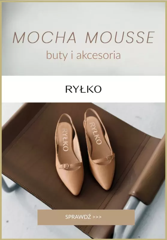 Ryłko - gazetka promocyjna Buty i akcesoria Mocha Mousse od wtorku 19.08 