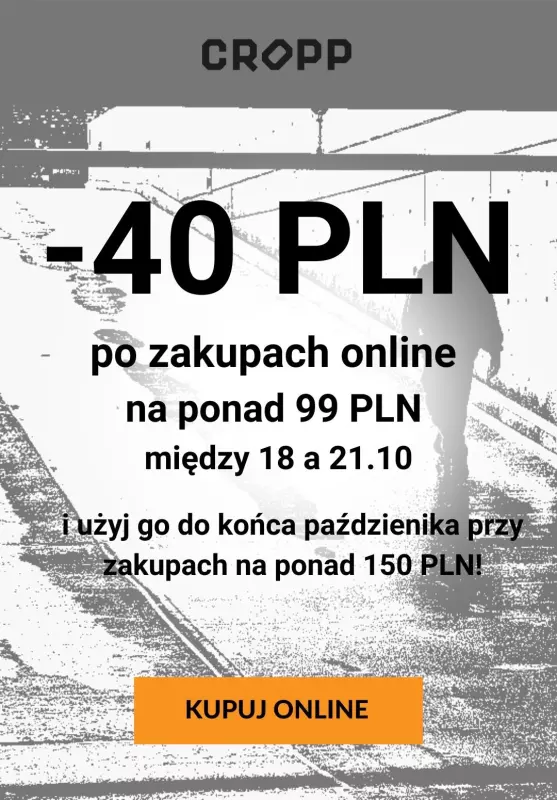 Cropp - gazetka promocyjna -40 zł na zakupy od piątku 18.10 do poniedziałku 21.10