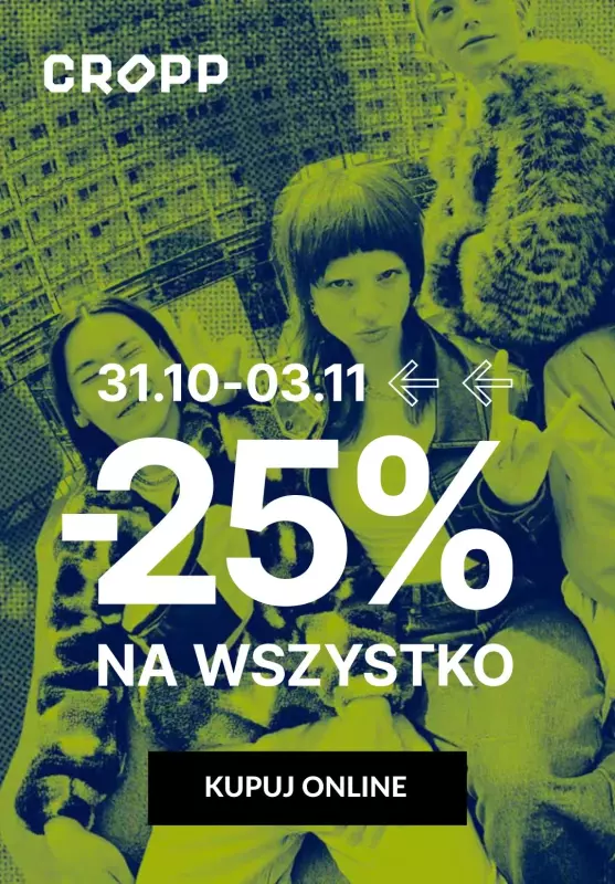 Cropp - gazetka promocyjna -25% na wszystko od czwartku 31.10 do niedzieli 03.11