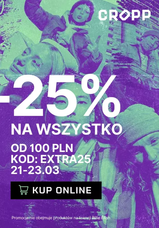 Cropp - gazetka promocyjna -25% na WSZYSTKO przy zakupach ponad 100 PLN od piątku 21.03 do niedzieli 23.03