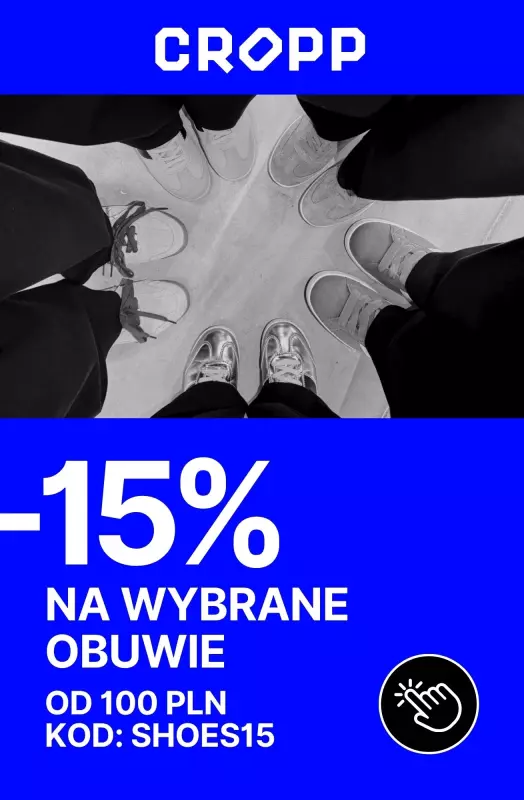 Cropp - gazetka promocyjna -15% na wybrane buty: dla niej i dla niego! od środy 16.07 do niedzieli 20.07