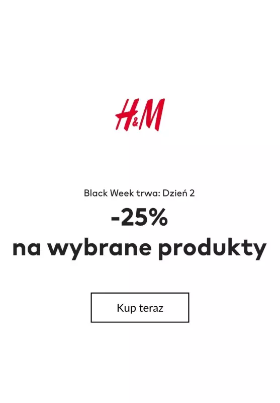 H&M - gazetka promocyjna -25% na wybrane produkty BLACK WEEK od poniedziałku 25.11 do poniedziałku 25.11