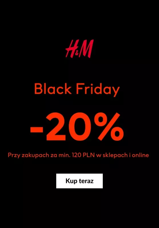 H&M - gazetka promocyjna Black Friday -20% Przy zakupach za min. 120 PLN od piątku 29.11 do soboty 30.11