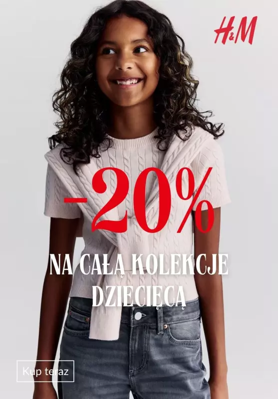 H&M - gazetka promocyjna -20% na całą kolekcję dziecięcą  
