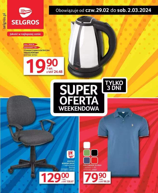 Selgros - gazetka promocyjna Super oferta weekendowa od czwartku 29.02 do soboty 02.03