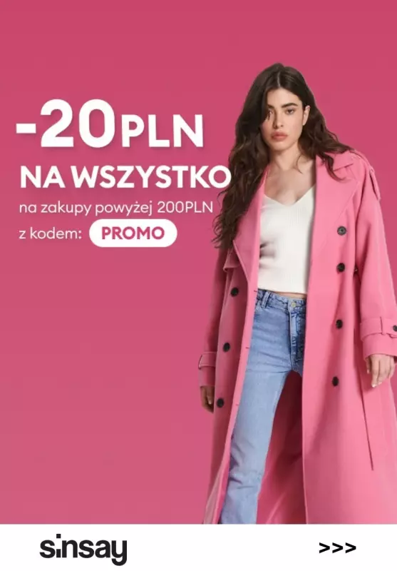 Sinsay - gazetka promocyjna -20 PLN na wszystko na zakupy powyżej 200 zł z kodem od piątku 15.03 do poniedziałku 18.03