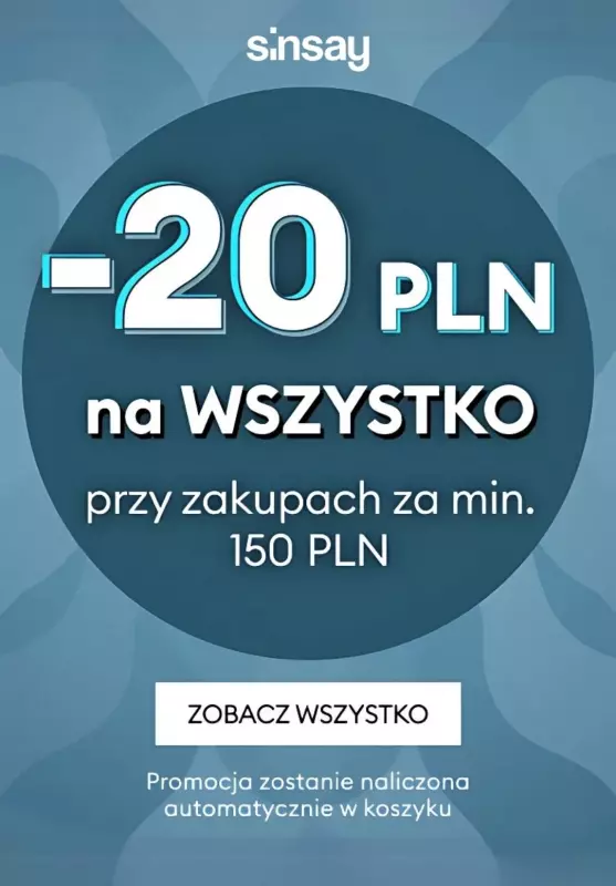 Sinsay - gazetka promocyjna -20 zł na wszystko przy zakupach za min. 150 zł od czwartku 31.10 do niedzieli 03.11