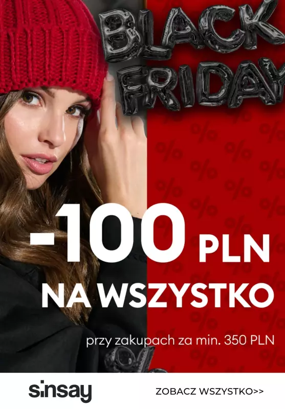 Sinsay - gazetka promocyjna -100 PLN na wszystko przy zakupach za min. 350 PLN od czwartku 28.11 do niedzieli 01.12