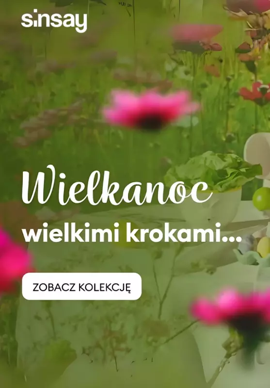 Sinsay - gazetka promocyjna Wielkanoc wielkimi krokami od środy 26.02 do wtorku 04.03