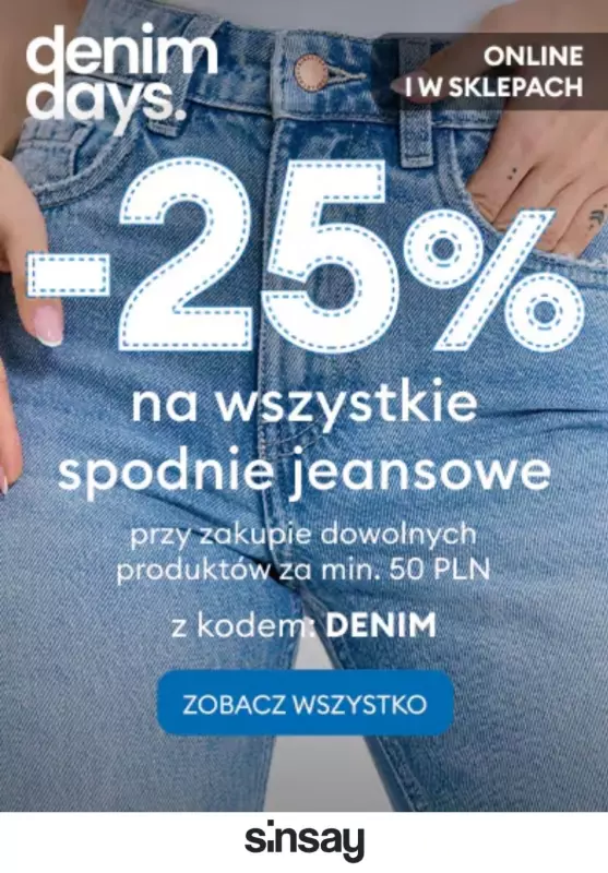 Sinsay - gazetka promocyjna -25% na jeansy za zakupy od 50 PLN od czwartku 13.03 do niedzieli 16.03