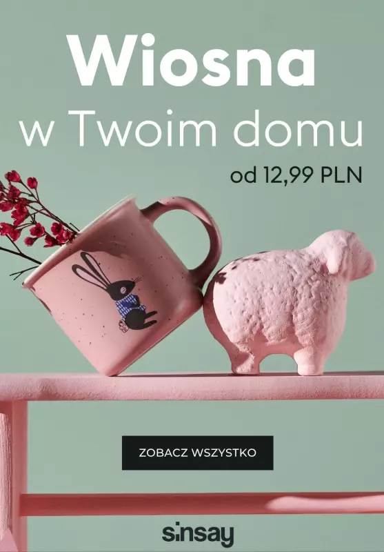 Sinsay - gazetka promocyjna Wiosna w Twoim domu od środy 19.03 do wtorku 25.03