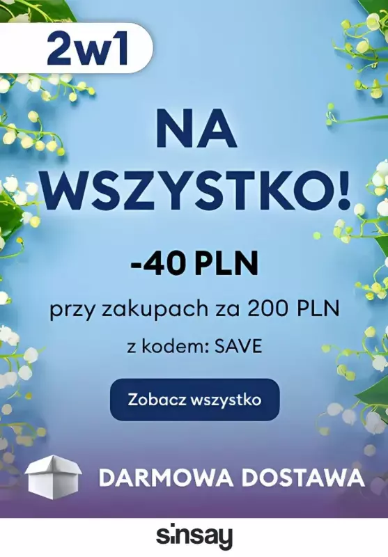 Sinsay - gazetka promocyjna NA WSZYSTKO!  -40 PLN z kodem  i Darmowa Dostawa  