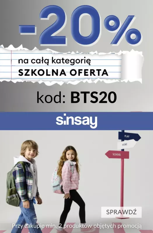 Sinsay - gazetka promocyjna -20% z KODEM na całą kategorię SZKOLNA OFERTA od czwartku 21.08 do poniedziałku 25.08