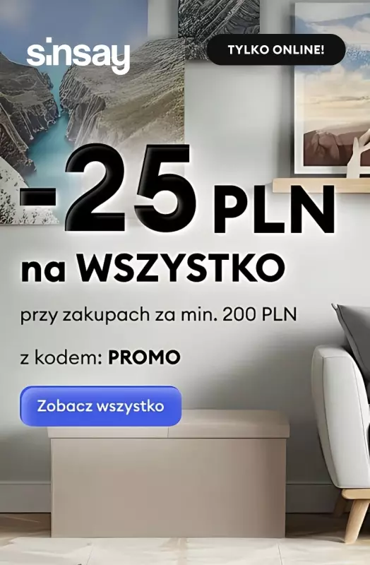 Sinsay - gazetka promocyjna -25 PLN NA WSZYSTKO przy zakupach za min. 200 PLN od wtorku 02.09 do środy 03.09