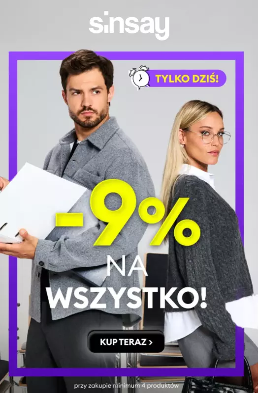 Sinsay - gazetka promocyjna TYLKO DZIŚ! -9% na WSZYSTKO przy zakupie min. 4 szt. od wtorku 09.09 do wtorku 09.09