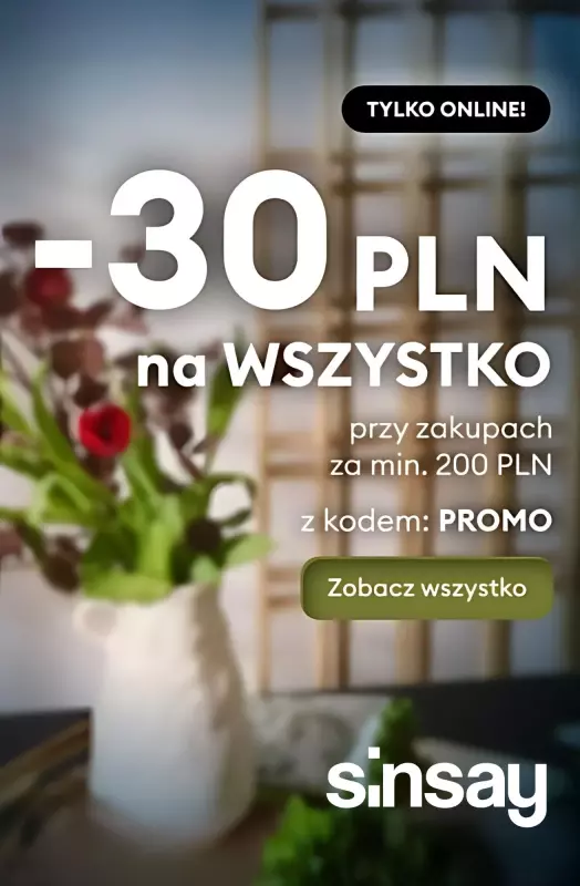 Sinsay - gazetka promocyjna -30 PLN NA WSZYSTKO przy zakupach za min. 200 PLN  