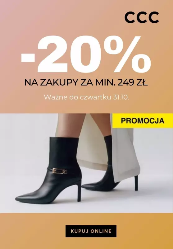 CCC - gazetka promocyjna -20% na zakupy za min. 249 zł od piątku 25.10 do czwartku 31.10