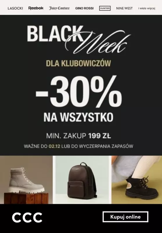 CCC - gazetka promocyjna -30% na WSZYSTKO dla Klubowiczów na BLACK FRIDAY od wtorku 26.11 do wtorku 03.12