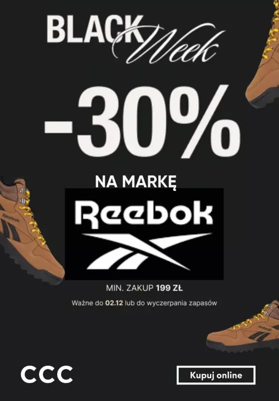 CCC - gazetka promocyjna -30% na markę REEBOK na Black Week od czwartku 28.11 do poniedziałku 02.12