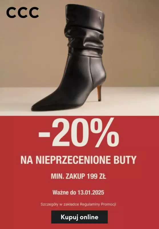 CCC - gazetka promocyjna -20% na nieprzecenione buty od piątku 27.12 do poniedziałku 13.01