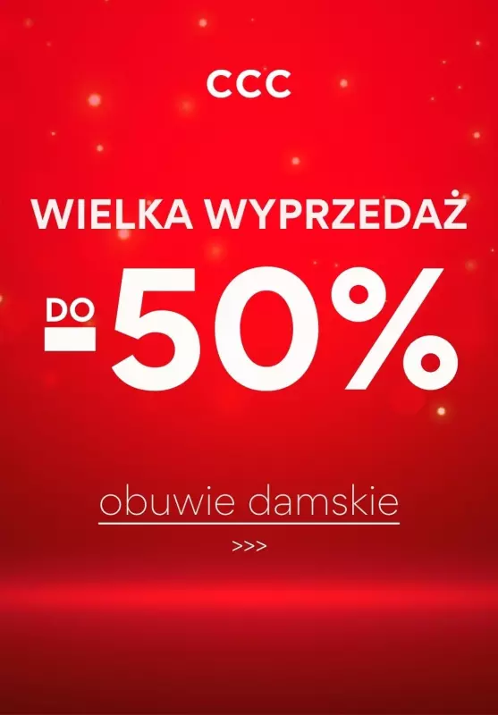 CCC - gazetka promocyjna Do -50% WIELKA WYPRZEDAŻ! - obuwie damskie od czwartku 30.01 do czwartku 06.02