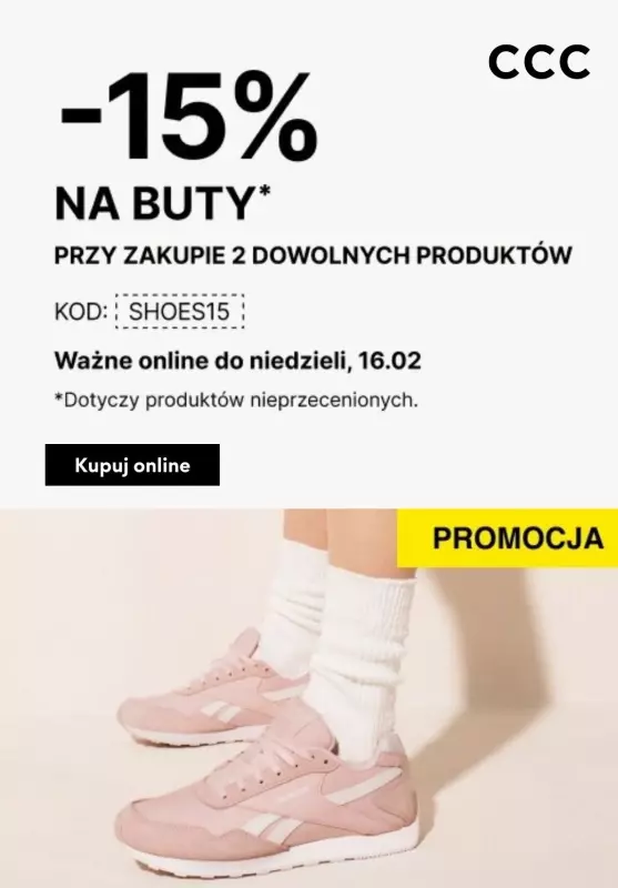 CCC - gazetka promocyjna -15% z KODEM na buty od poniedziałku 10.02 do niedzieli 16.02