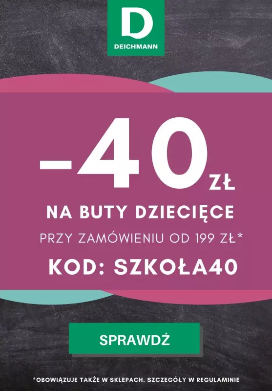 Deichmann - gazetka promocyjna -40 zł na buty dziecięce od czwartku 22.08 