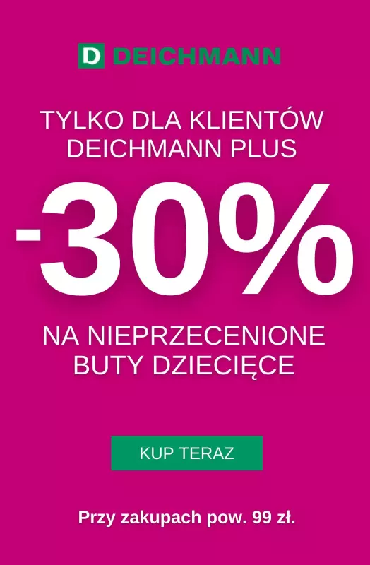 Deichmann - gazetka promocyjna -30% na nieprzecenione buty dziecięce od czwartku 21.08 do poniedziałku 25.08