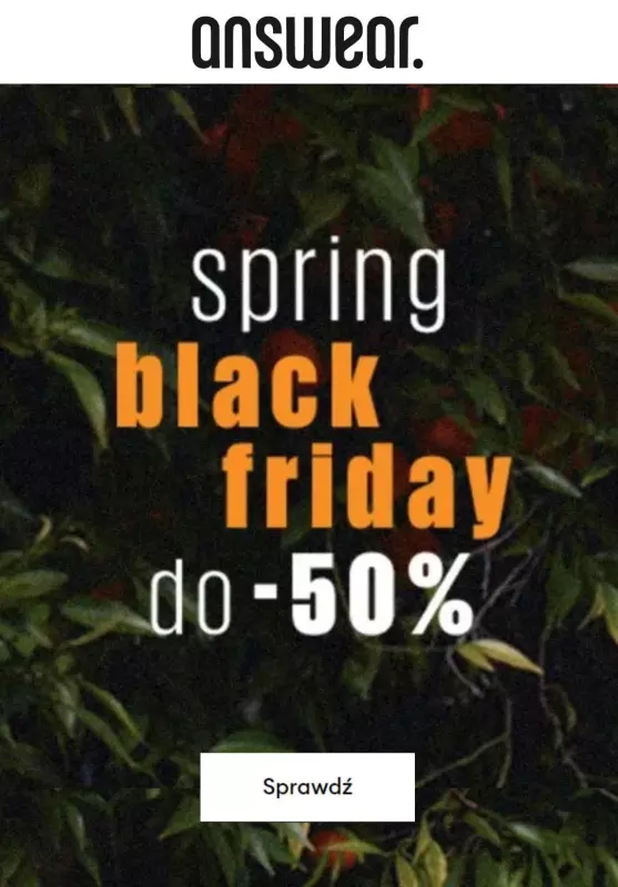 Answear - gazetka promocyjna Do -50% Spring Black Friday od czwartku 11.04 do środy 17.04