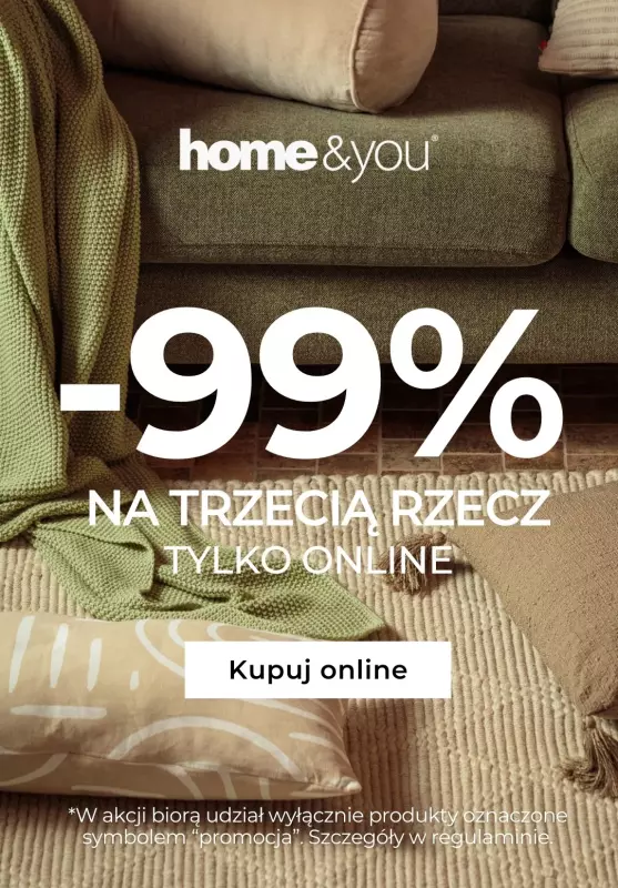 home&you - gazetka promocyjna -99% na trzecią rzecz! TYLKO ONLINE od soboty 16.03 do poniedziałku 18.03