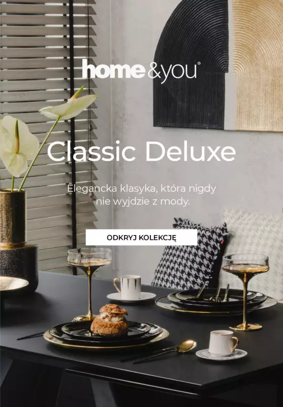 home&you - gazetka promocyjna Kolekcja Classic Deluxe od wtorku 02.04 do wtorku 09.04
