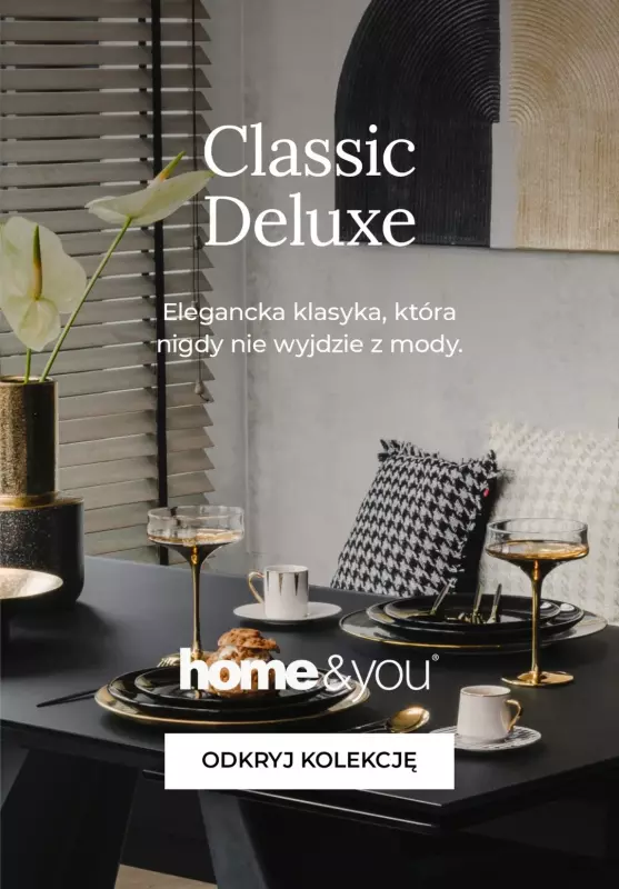 home&you - gazetka promocyjna Kolekcja Classic Deluxe od czwartku 18.04 do środy 24.04