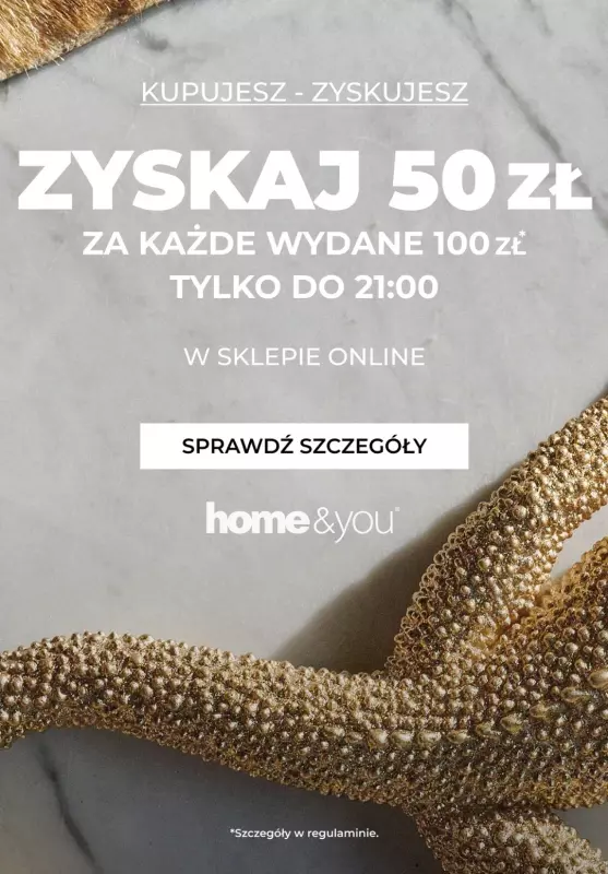 home&you - gazetka promocyjna Zyskaj 50 zł na następne zakupy w sklepie online! od piątku 30.05 do piątku 30.05