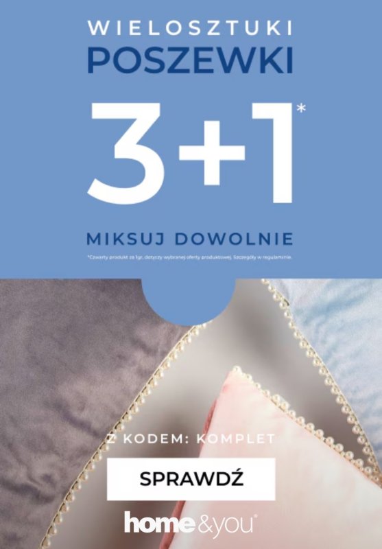 home&you - gazetka promocyjna Poszewki 3+1 za 1 gr od poniedziałku 07.07 do piątku 01.08