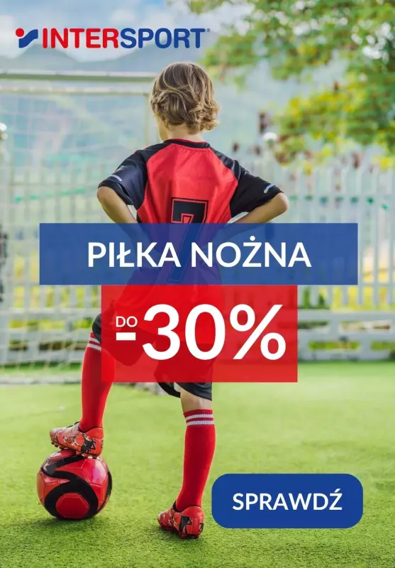 Intersport - gazetka promocyjna Do -30% na piłkę nożną od czwartku 12.06 do poniedziałku 23.06