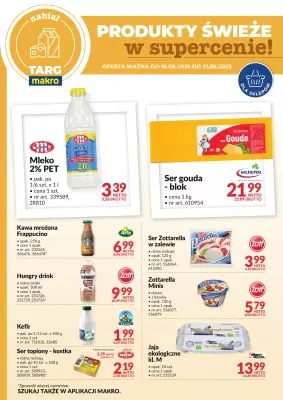 Makro - gazetka promocyjna Targ MAKRO - oferta świeża w super cenach! od poniedziałku 16.06 do soboty 21.06