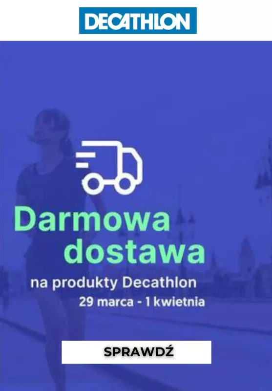 Decathlon - gazetka promocyjna Darmowa dostawa na produkty Decathlon! od piątku 29.03 do poniedziałku 01.04