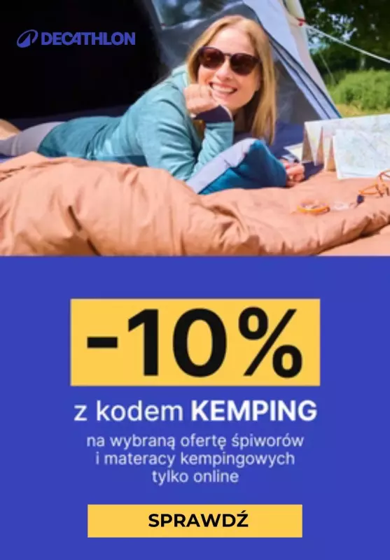 Decathlon - gazetka promocyjna -10% na śpiwory i materace kempingowe od środy 17.07 do środy 21.08