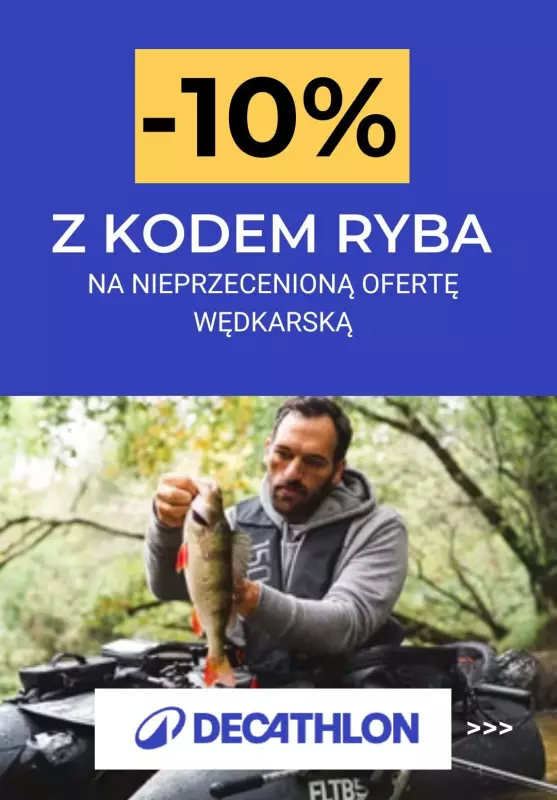 Decathlon - gazetka promocyjna -10% na ofertę wędkarską w aplikacji od poniedziałku 09.09 do niedzieli 15.09