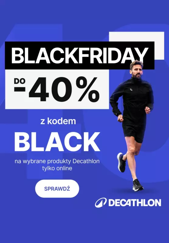 Decathlon - gazetka promocyjna Do -40% Black Friday od piątku 15.11 do poniedziałku 02.12