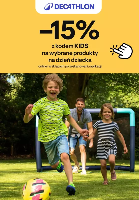 Decathlon - gazetka promocyjna -15% na Dzień Dziecka od czwartku 08.05 do środy 04.06